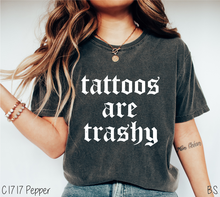 Tattoos Are Trashy